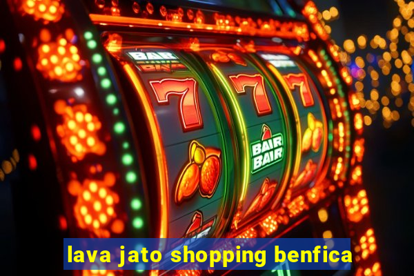 lava jato shopping benfica